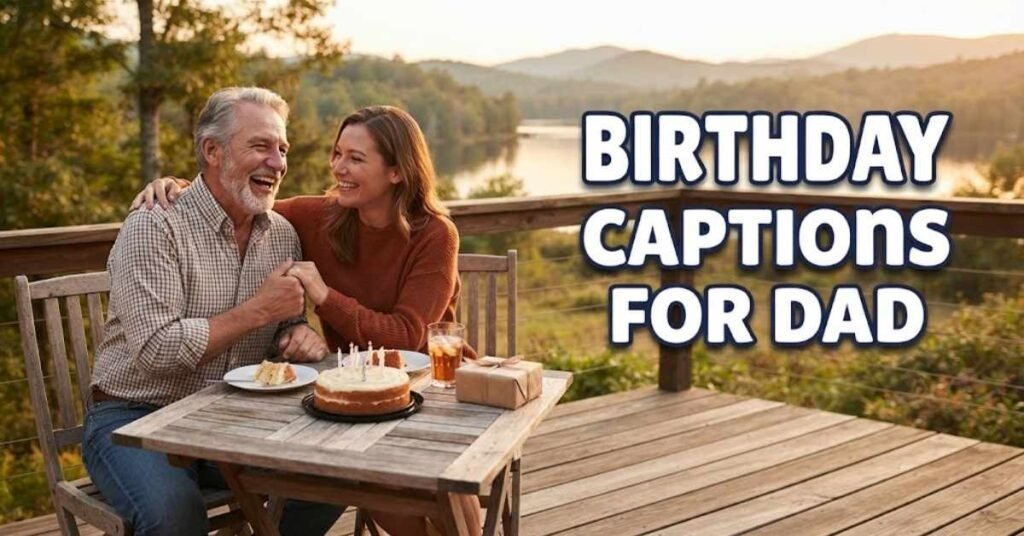 Birthday Captions For Dad