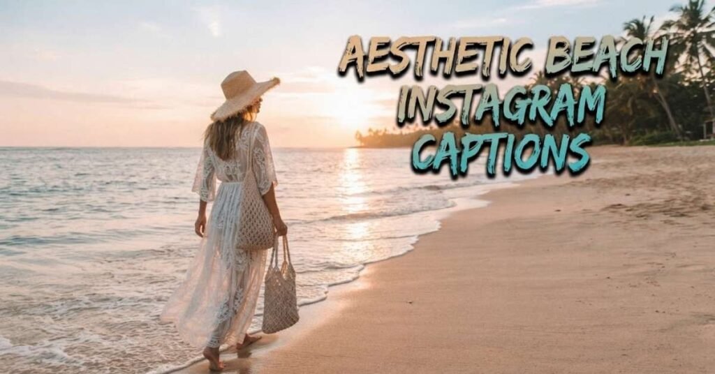 Aesthetic Beach Instagram Captions
