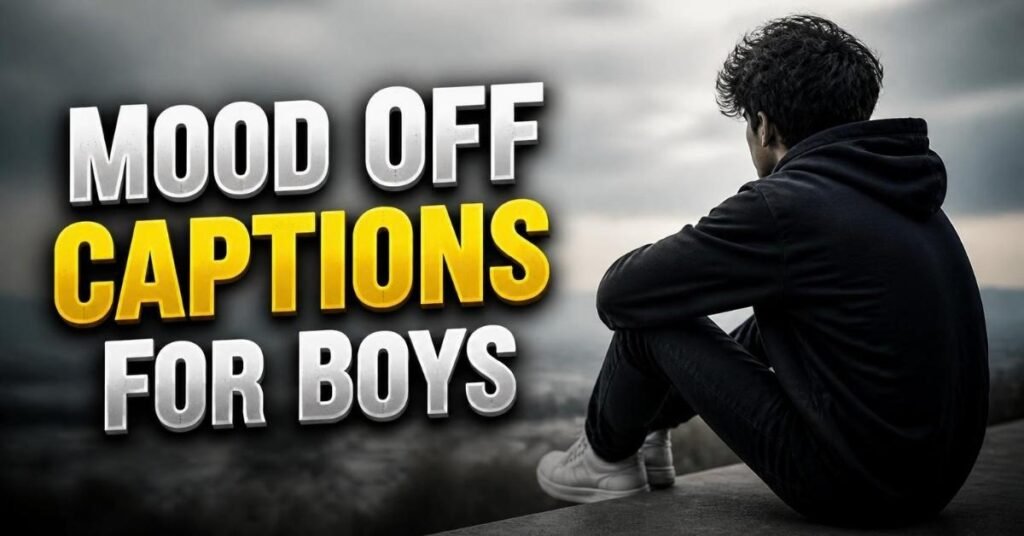 Mood Off Captions for Boys