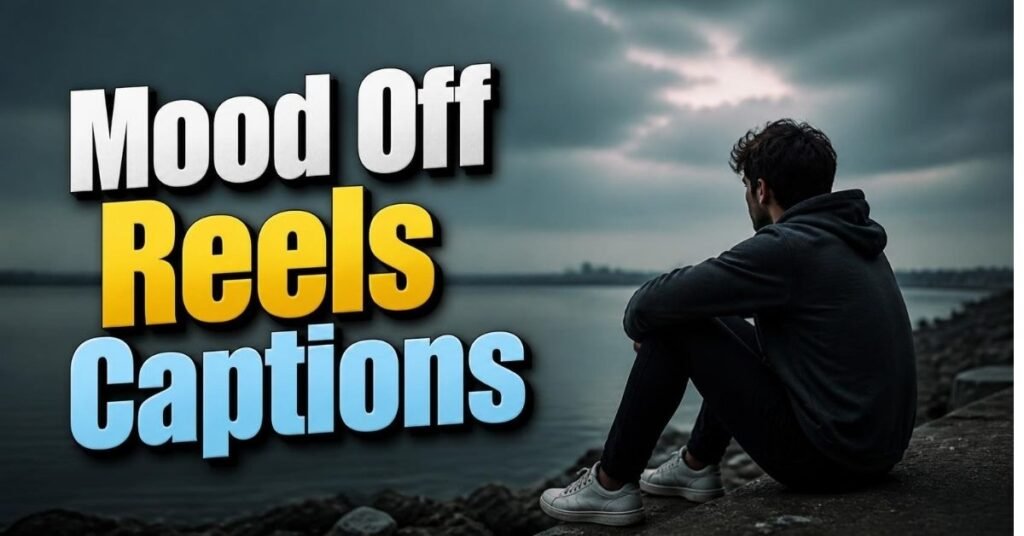 Mood Off Reels Captions
