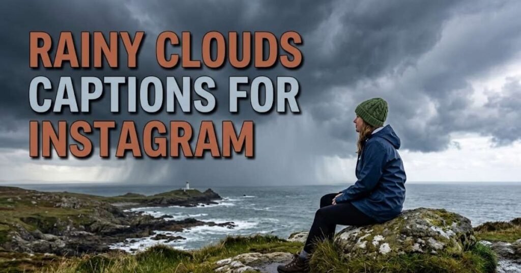 Rainy Clouds Captions for Instagram