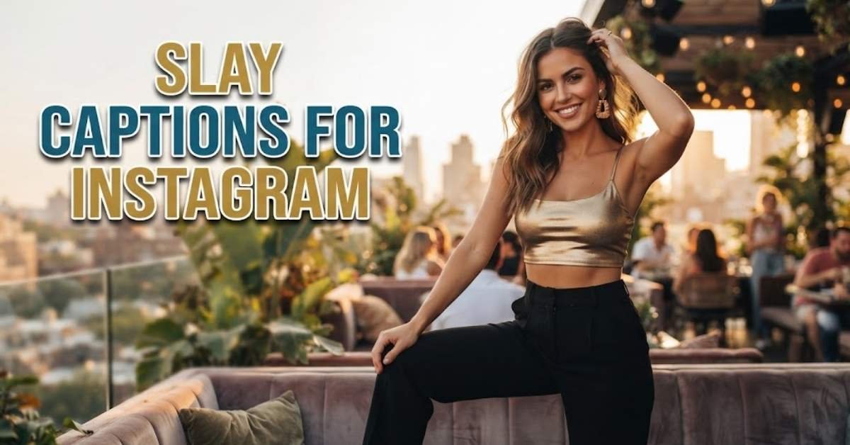 Slay Captions For Instagram