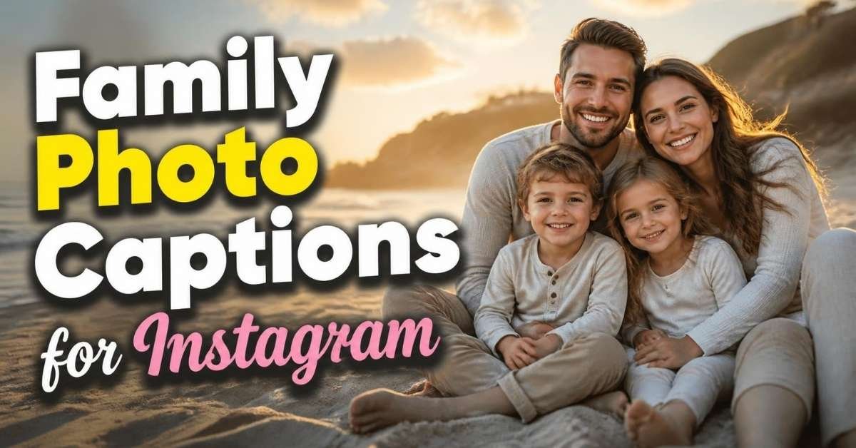 Family Photo Captions for Instagram
