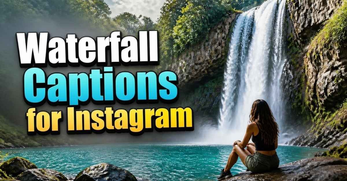Waterfall Captions for Instagram